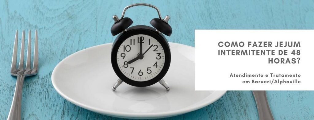 Como Fazer Jejum Intermitente de 48 Horas?