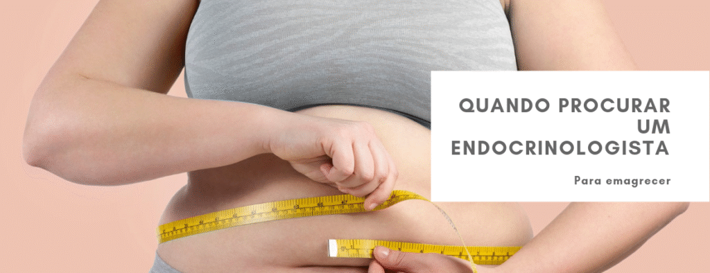 Quando procurar um endocrinologista para emagrecer?